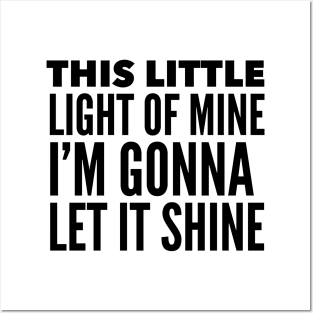 This Little Light Of Mine, I'm Gonna Let It Shine Posters and Art